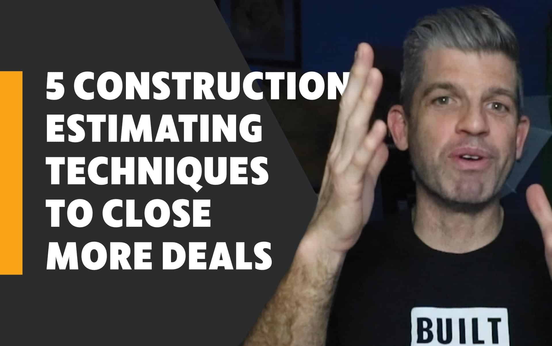 Construction Estimating Techniques To Close More Deals