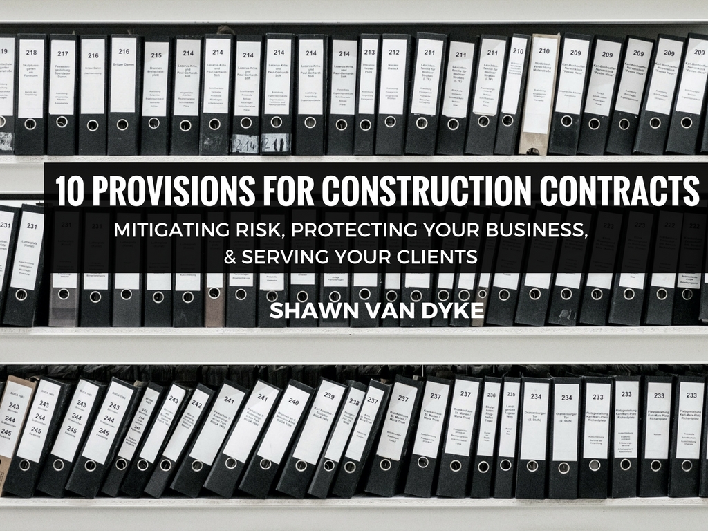 construction-contract-provisions-top-ten-shawnvandyke